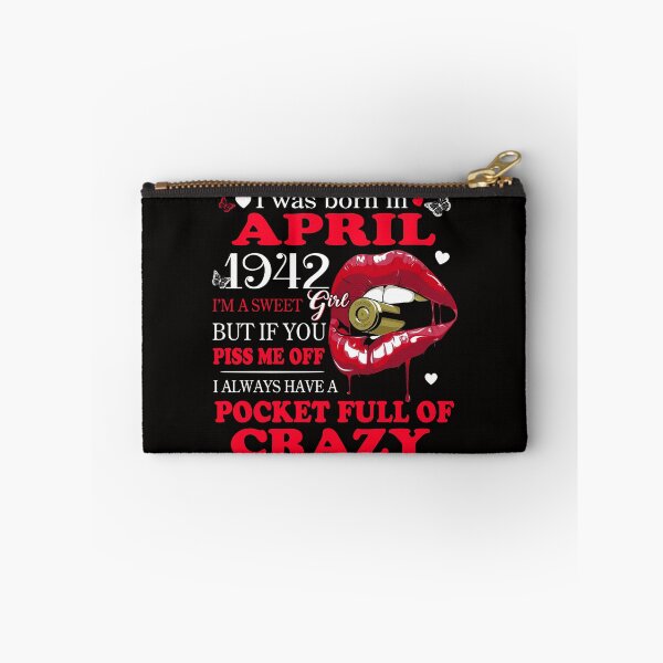 Item preview, 1942_SWEET APRIL GIRL BUT IF YOU PISS ME OFF I ALWAYS HAVE A POCKET FULL OF CRAZY WAITING TO COME OUT designed and sold by TheModernGeekSt.