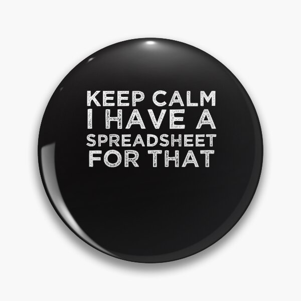 Item preview, Keep Calm I Have A Spreadsheet For That designed and sold by Mecedes Artist.