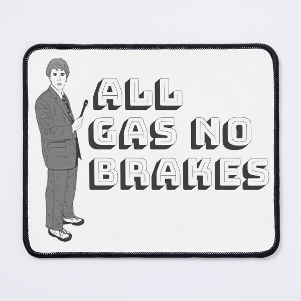 Item preview, All Gas No Brakes designed and sold by Itz-Bright.