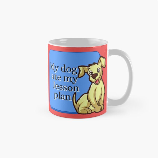 Item preview, My dog ate my lesson plan funny design designed and sold by DKVanOss.