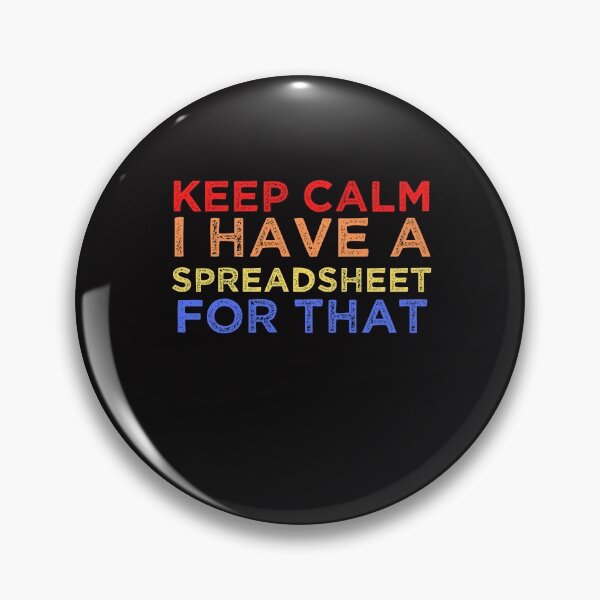 Item preview, Keep Calm I Have A Spreadsheet For That designed and sold by Mecedes Artist.