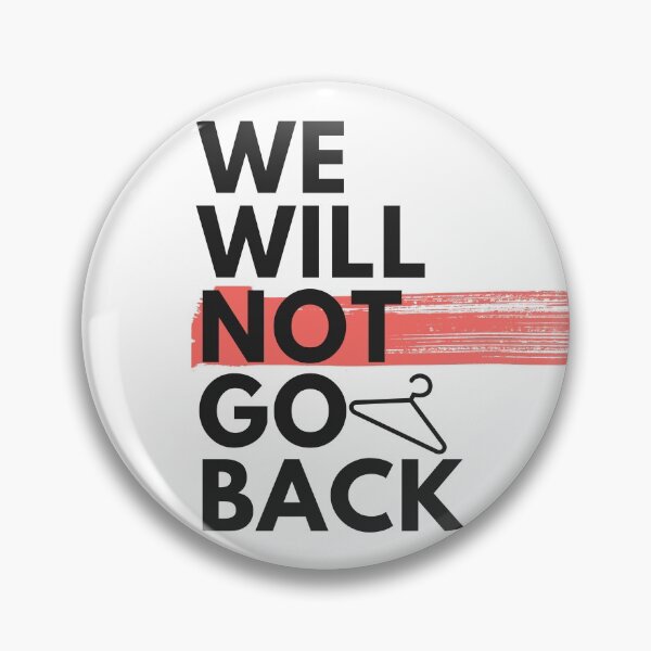Item preview, We will NOT go back designed and sold by SmutButtons.