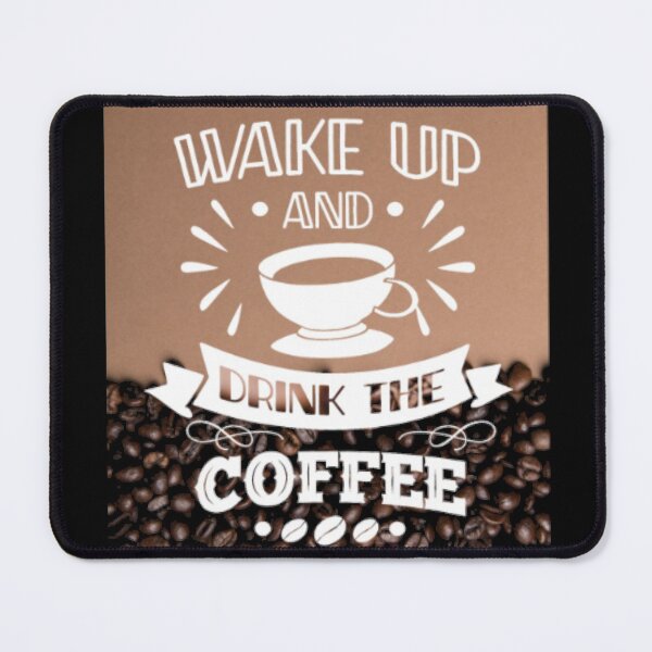 Item preview, Wake Up And Drink The Coffee designed and sold by LiveToLearn.