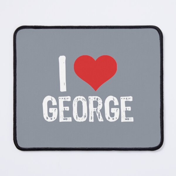 Item preview, I Love George   designed and sold by RealDope.