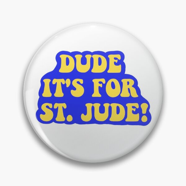 Item preview, "Dude it's for St. Jude!" designed and sold by Gmakesthingz.