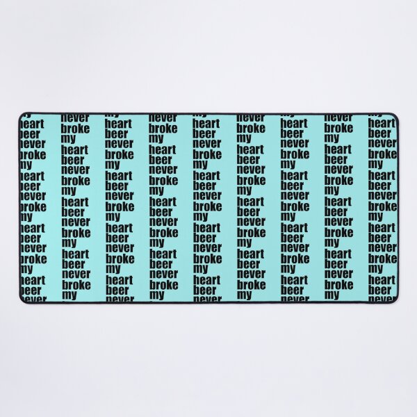 Item preview, Beer never broke my heart    designed and sold by RealDope.
