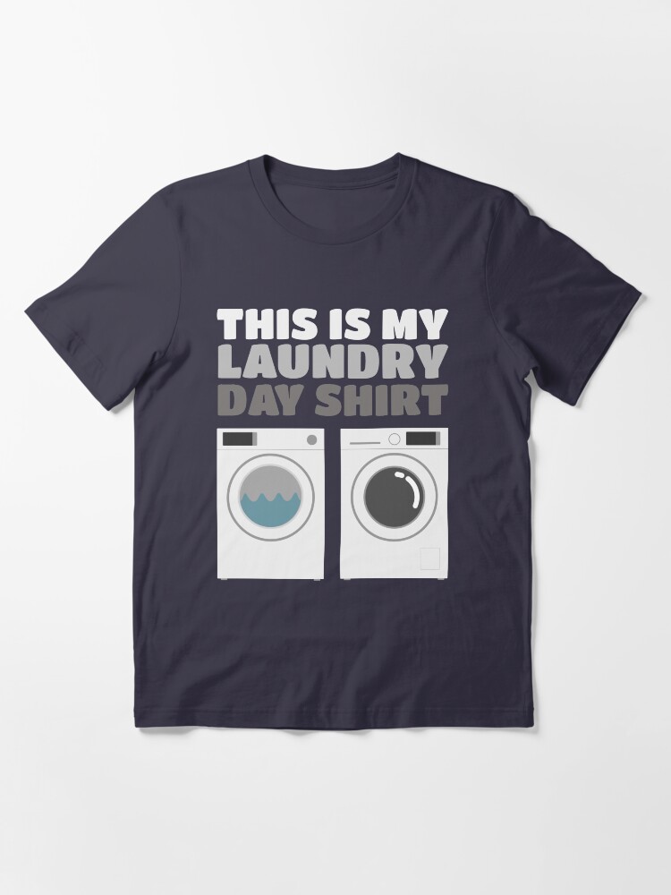 "This Is My Laundry Day Shirt Washer Dryer Shirt" Tshirt for Sale by