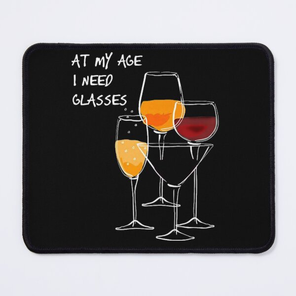Item preview, At My Age I Need Glasses designed and sold by hpshop1234.
