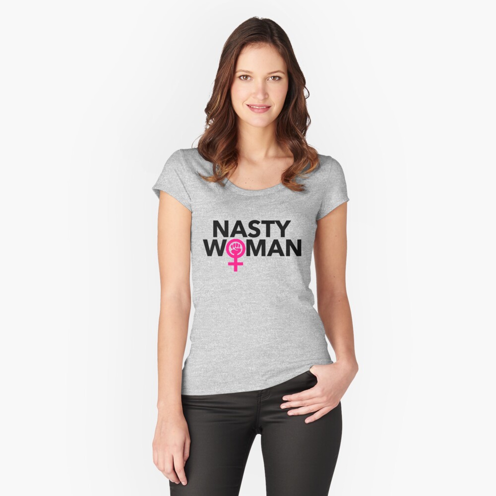 Black Powerful Nasty Woman Fitted Scoop T-Shirt