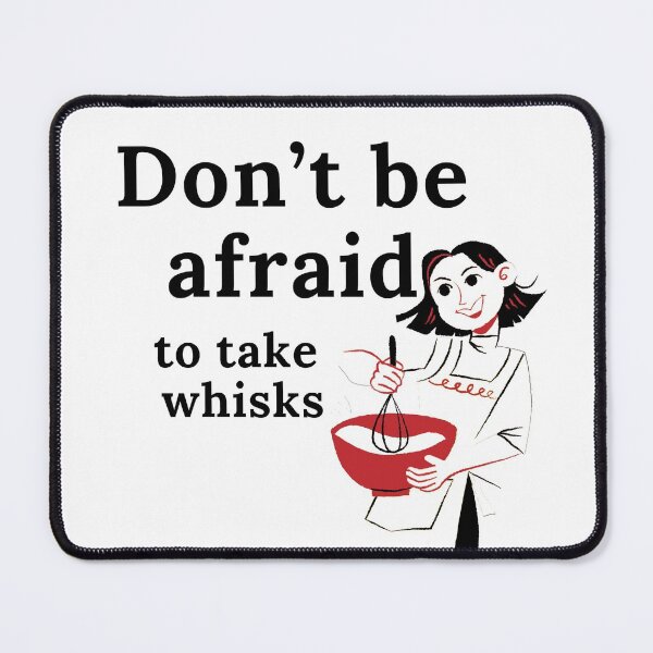 Item preview, Don’t be afraid to take risks / whisks designed and sold by razaldo.