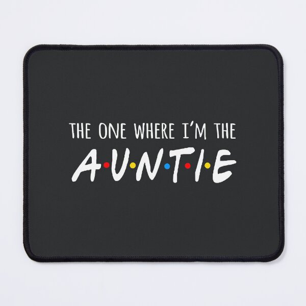 Item preview, The one where I'm the Auntie, auntie, Aunt, designed and sold by TheoNelsano.