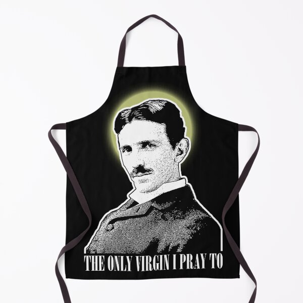 Item preview, Only Virgin I Pray To | Nikola Tesla | Geek Tee designed and sold by ce54r.