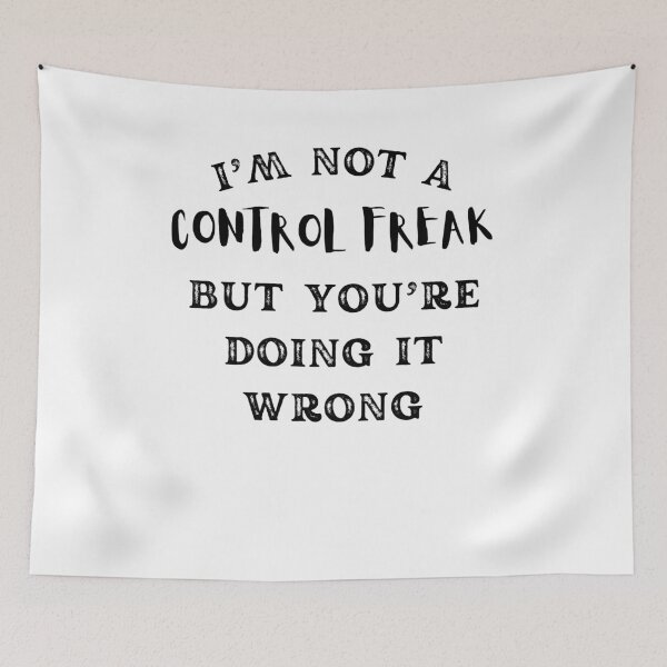 Item preview, I'm Not A Control Freak But You're Doing It Wrong designed and sold by Anton Ashraf.