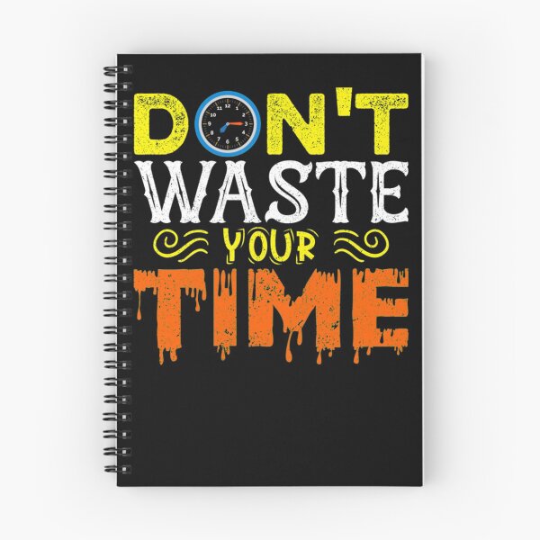 Item preview, Don't waste your time designed and sold by RICKYCOMPT.