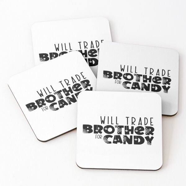 Item preview, Will Trade Brother for Candy designed and sold by miraipa.