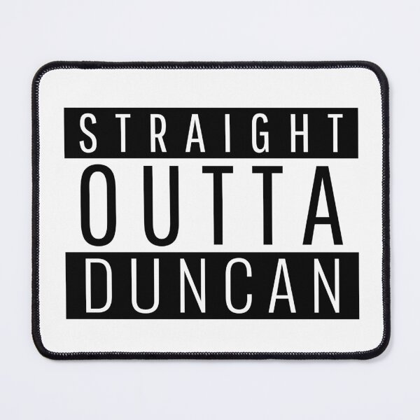 Item preview, Straight Outta Duncan  designed and sold by Teelogic.