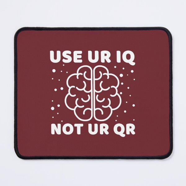 Item preview, Use Your Iq Not Your Qr #4 designed and sold by SalahBlt.