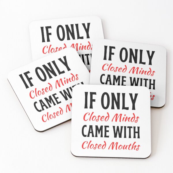 Item preview, If Only Closed Minds Came With Closed Mouths Funny Closed Mouths Freethinker designed and sold by chetan786.