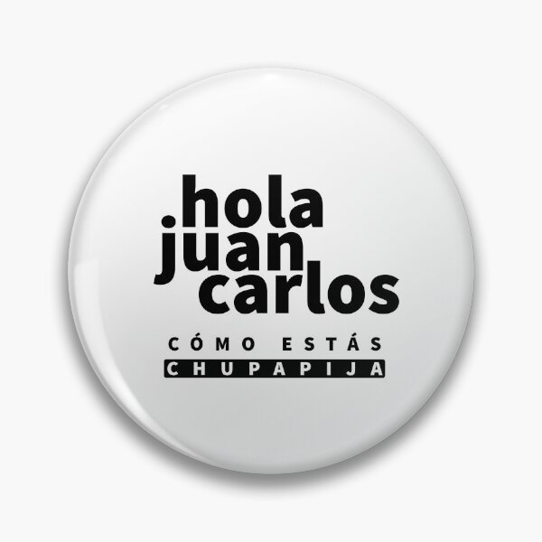 Item preview, Hola Juan Carlos cómo estás chupapija designed and sold by Tropical Blood.