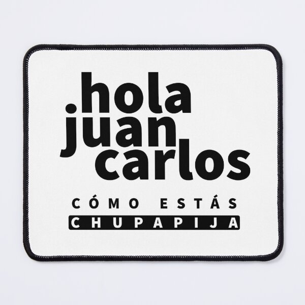 Item preview, Hola Juan Carlos cómo estás chupapija designed and sold by Tropical Blood.