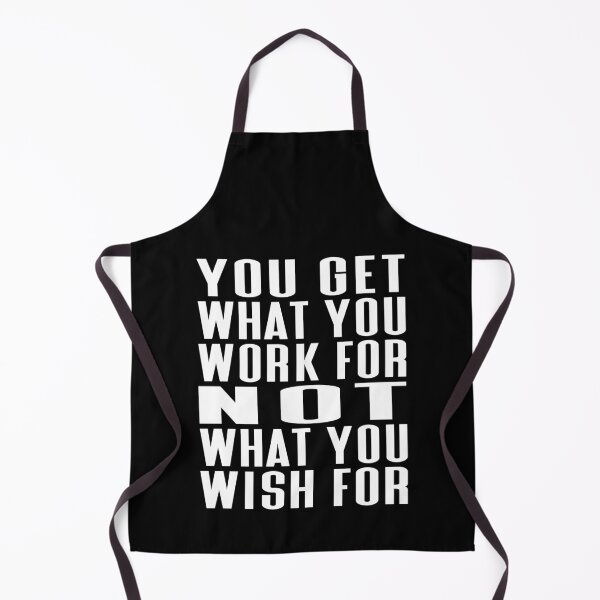 Item preview, You Get What You Work For Not What You Wish For Typography Life and Inspiration Quote in Normal Style - Funny designed and sold by Vasabi88.