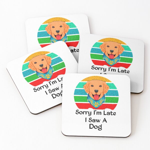 Item preview, Sorry I Am Late I Saw A Dog T-shirt designed and sold by happyshirt27.