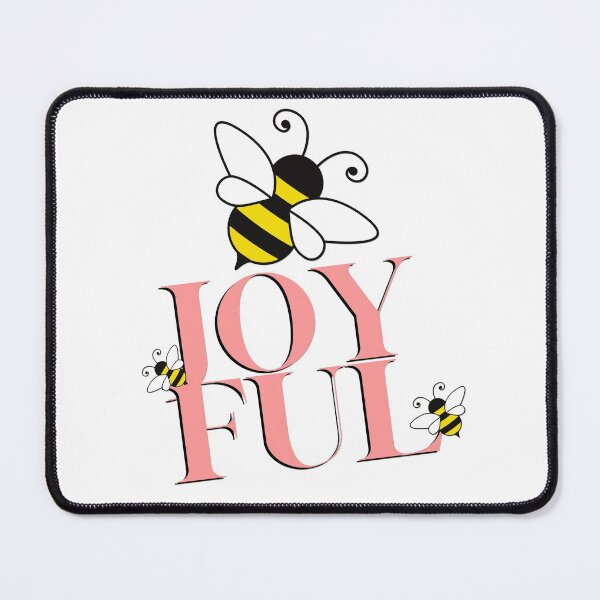 Bee Joyful, be joyful Mouse Pad