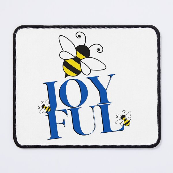 Bee Joyful, be joyful Mouse Pad