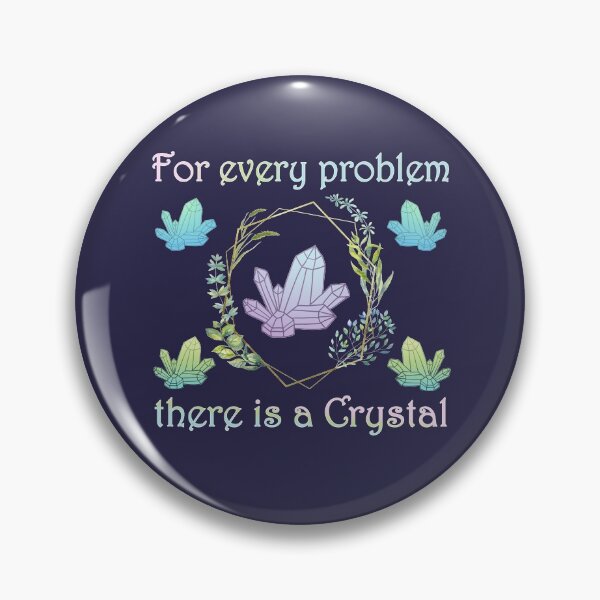 Item preview, For Every Problem There Is a Crystal designed and sold by GrimButterfly.