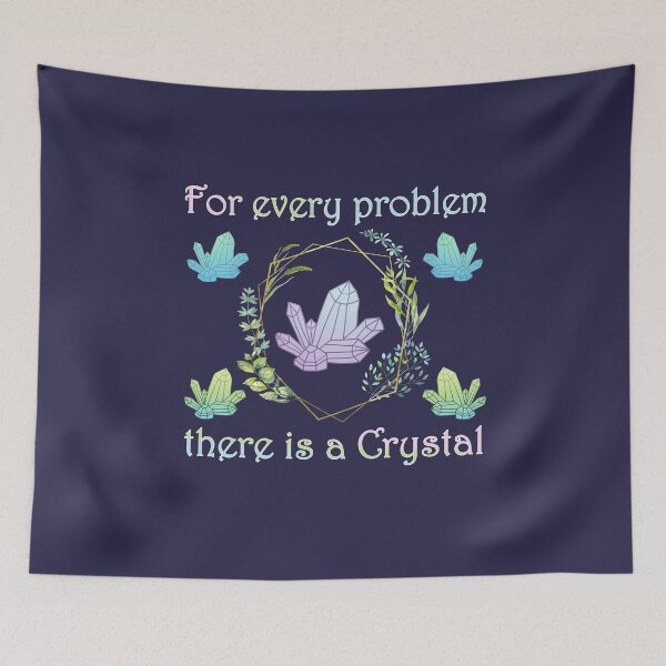 Item preview, For Every Problem There Is a Crystal designed and sold by GrimButterfly.
