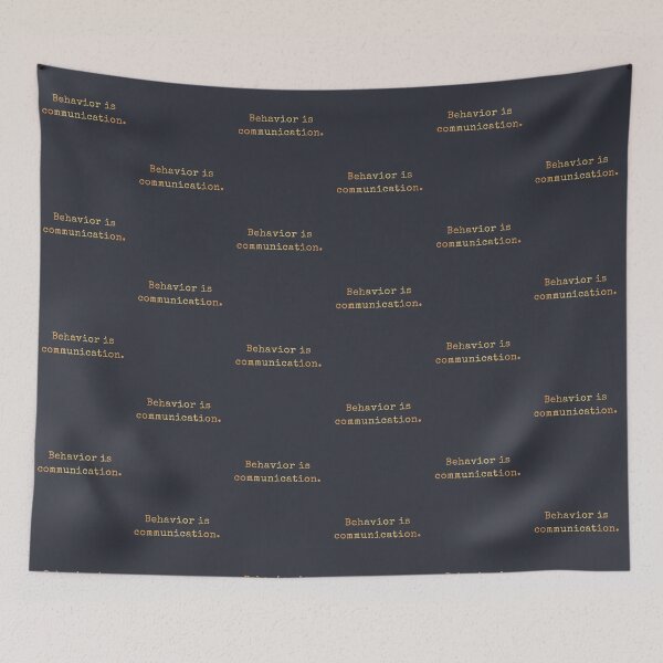Item preview, Behavior is communication designed and sold by AscendMerch.