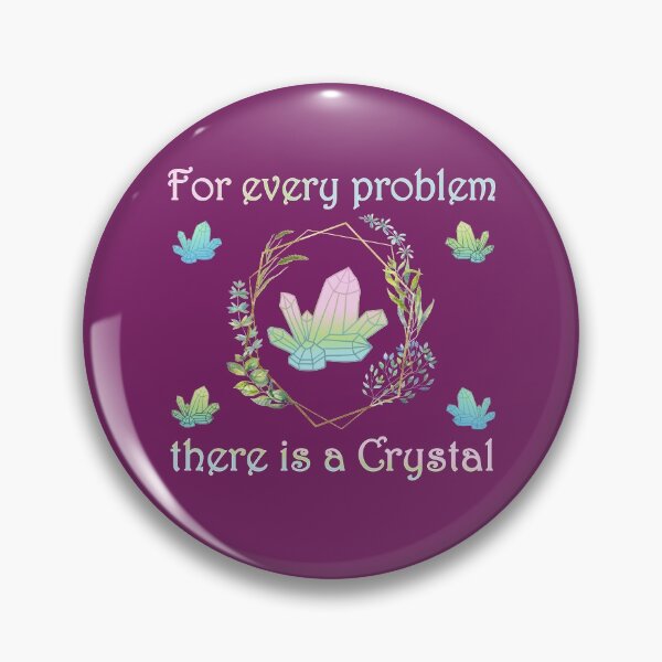 Item preview, For Every Problem There Is a Crystal designed and sold by GrimButterfly.