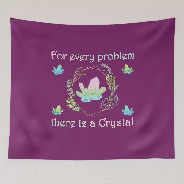 Item preview, For Every Problem There Is a Crystal designed and sold by GrimButterfly.