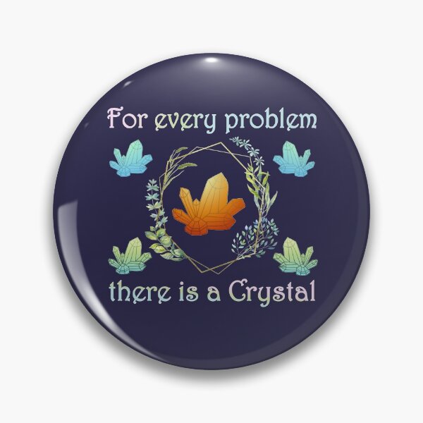 Item preview, For Every Problem There Is a Crystal designed and sold by GrimButterfly.