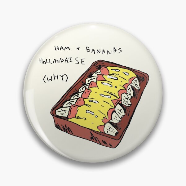 Item preview, ham + bananas + hollandaise = why designed and sold by spikysquid.