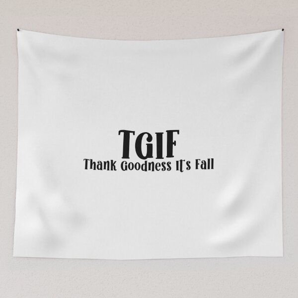 Item preview, TGIF Thank Goodness It’s Fall designed and sold by miraipa.