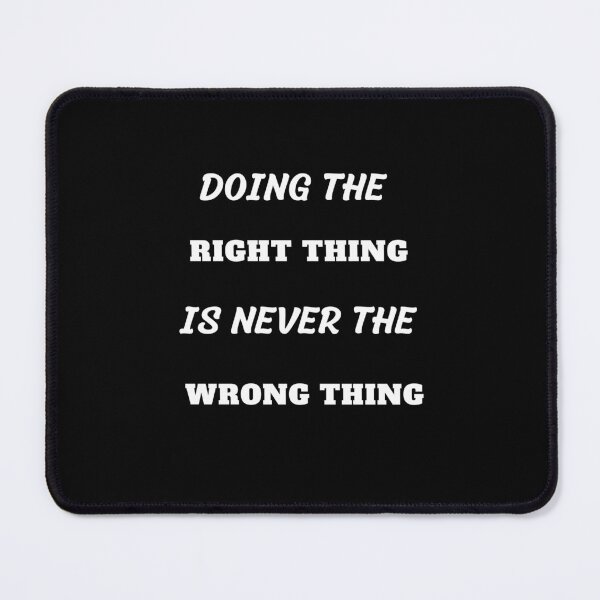 Item preview, Roy Kent quote. Doing the right thing is never the wrong thing designed and sold by ShineAesthetic.
