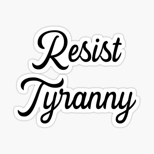 Artikel-Vorschau von Widerstehe der Tyrannei, designt und verkauft von AwakeApparel.