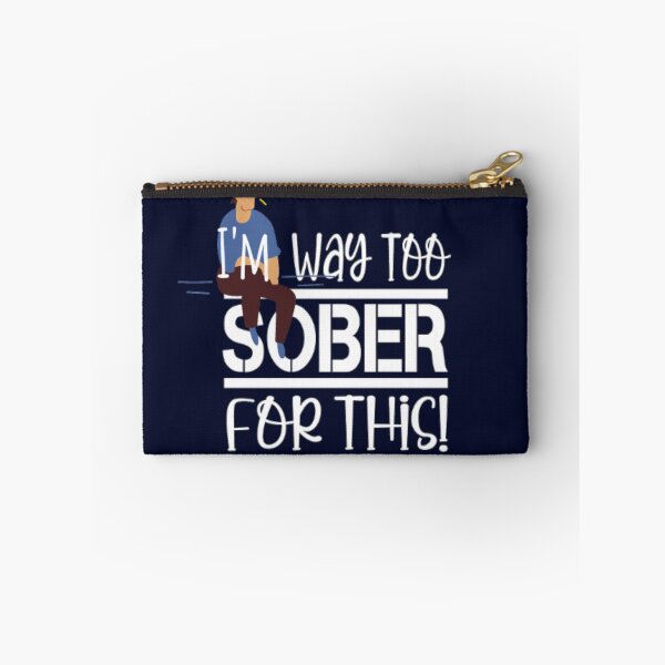 Item preview, I'm Way Too Sober For This designed and sold by LiveToLearn.
