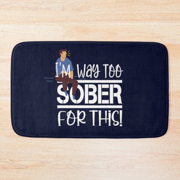 Item preview, I'm Way Too Sober For This designed and sold by LiveToLearn.