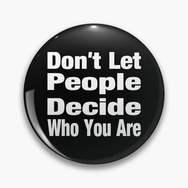 Item preview, Don't Let People Decide Who You Are Typography Life and Inspiration Quote in General Style - Funny designed and sold by Vasabi88.
