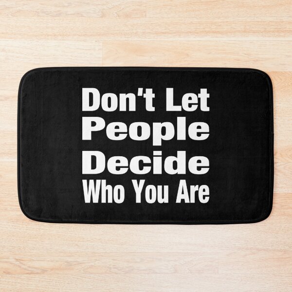 Item preview, Don't Let People Decide Who You Are Typography Life and Inspiration Quote in General Style - Funny designed and sold by Vasabi88.