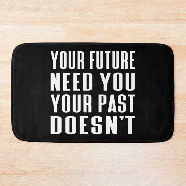 Item preview, Your Future Need You Your Past Doesn't Typography Life and Inspiration Quote in Normal Style - Funny designed and sold by Vasabi88.