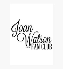 Joan Watson Fan Club Photographic Print