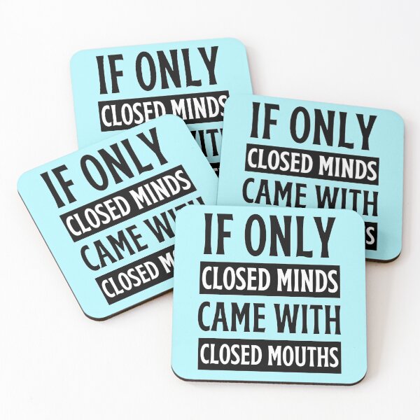 Item preview, If Only Closed Minds Came With Closed Mouths Funny Closed Mouths Freethinker designed and sold by chetan786.