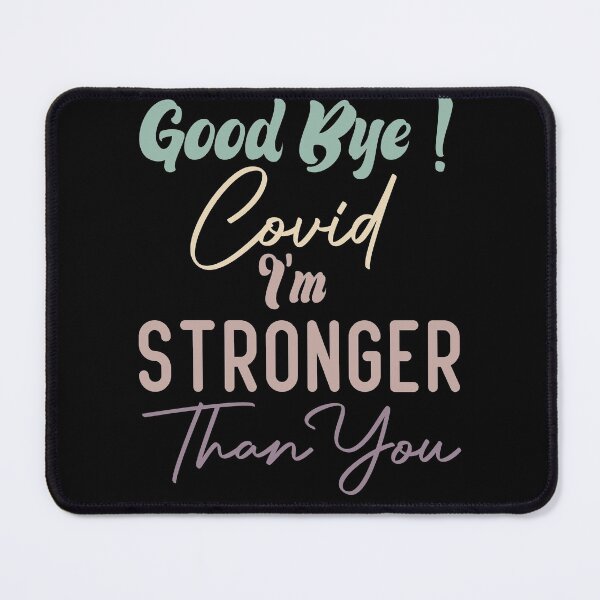 Item preview, Good Bye Covid I'm Stronger Than You designed and sold by medbdj.