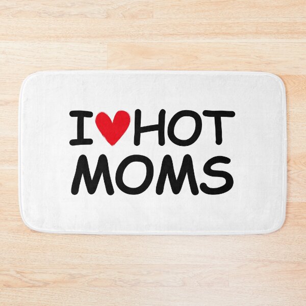 Item preview, I Love Hot Moms designed and sold by ExplodingDeer.