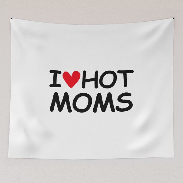 Item preview, I Love Hot Moms designed and sold by ExplodingDeer.