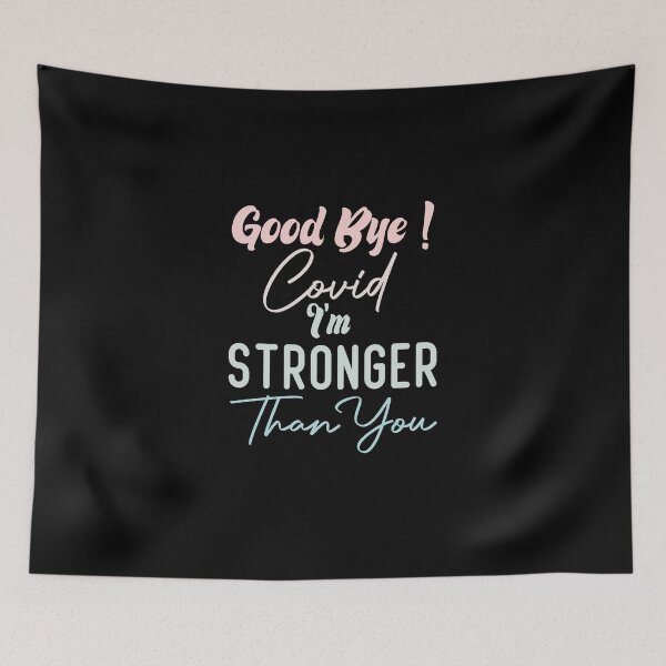 Item preview,  Good Bye Covid I'm Stronger Than You designed and sold by medbdj.