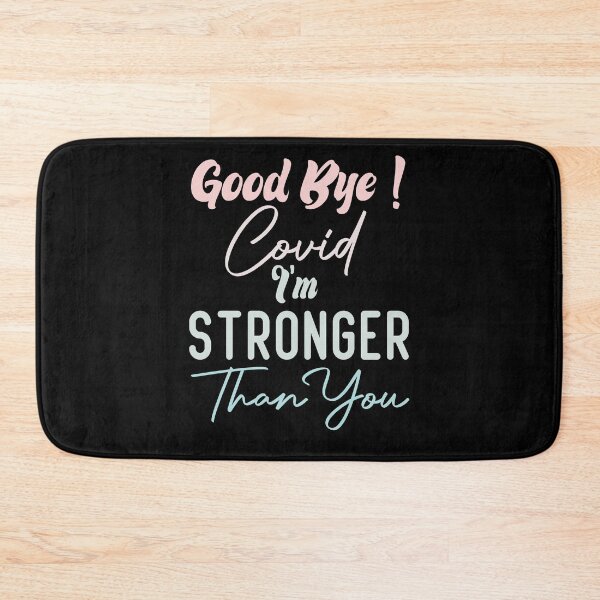 Item preview,  Good Bye Covid I'm Stronger Than You designed and sold by medbdj.